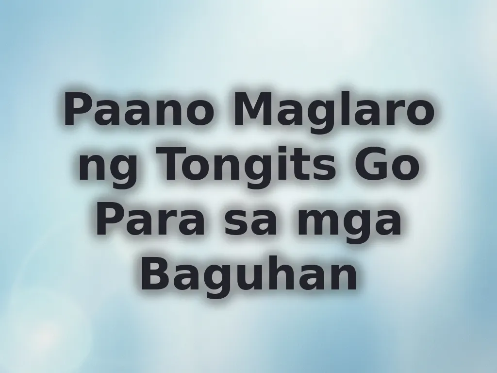 Paano Maglaro ng Tongits Go Para sa mga Baguhan